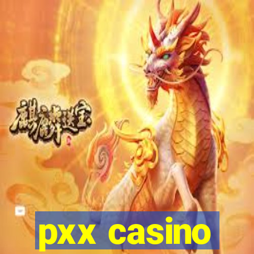 pxx casino